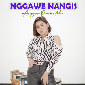Listen to Nggawe Nangis (Koplo Version|Explicit) song with lyrics from Anggun Pramudita