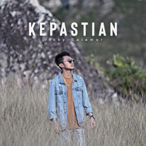 Listen to Kepastian song with lyrics from Vicky Salamor