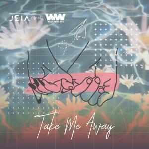 ดาวน์โหลดและฟังเพลง Take Me Away พร้อมเนื้อเพลงจาก JEIA