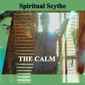 Dengarkan lagu The Calm nyanyian Spiritual Scythe dengan lirik