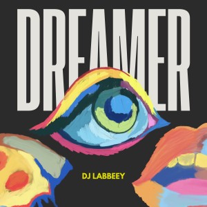 ดาวน์โหลดและฟังเพลง Dreamer พร้อมเนื้อเพลงจาก Dj Labbeey