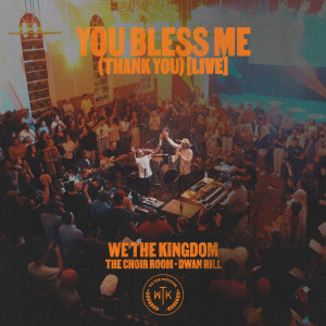 收聽We The Kingdom的You Bless Me (Thank You) (Live)歌詞歌曲
