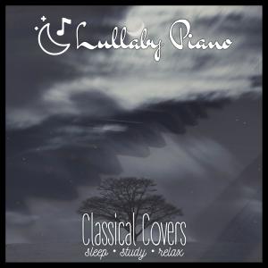 Lullaby Piano Classical Covers