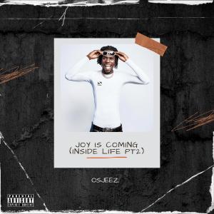 收聽Osjeez的Joy Is Coming (INSIDE LIFE Pt. 2|Explicit)歌詞歌曲