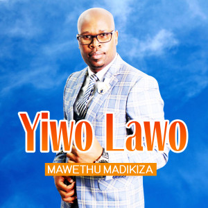 Album Yiwo Lawo from Mawethu Madikiza
