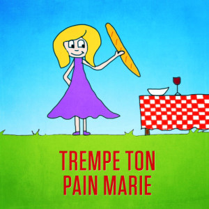 Trempe ton pain, Marie - Single