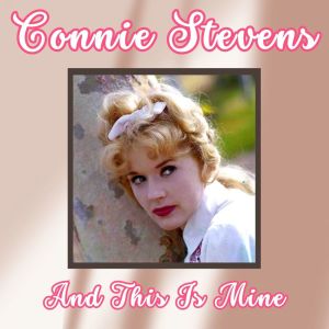 Album And This Is Mine oleh Connie Stevens