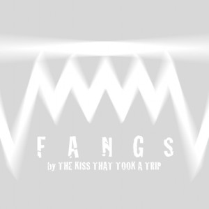 收聽The Kiss That Took A Trip的Fangs歌詞歌曲