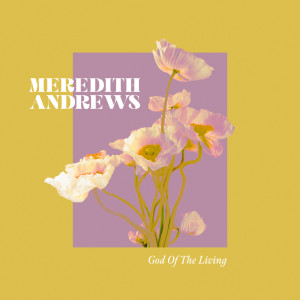 Meredith Andrews的專輯God Of The Living