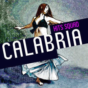 ดาวน์โหลดและฟังเพลง Calabria (Radio Edit) พร้อมเนื้อเพลงจาก Hits Squad