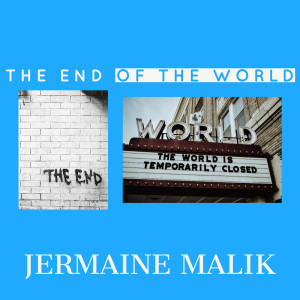 收听Jermaine Malik的The End of the World歌词歌曲