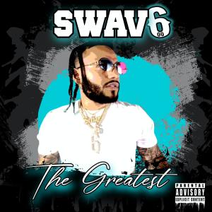Swav6的專輯The Greatest (Explicit)