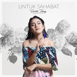 收听Renata Tobing的Untuk Sahabat歌词歌曲