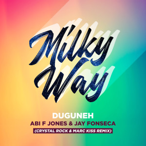 Listen to Milky Way (Extended Version) (Crystal Rock & Marc Kiss Remix) (Crystal Rock & Marc Kiss Remix|Extended Version) song with lyrics from Duguneh