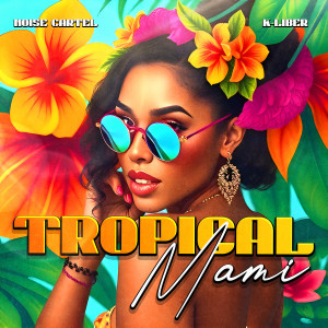 Noise Cartel的專輯Tropical Mami