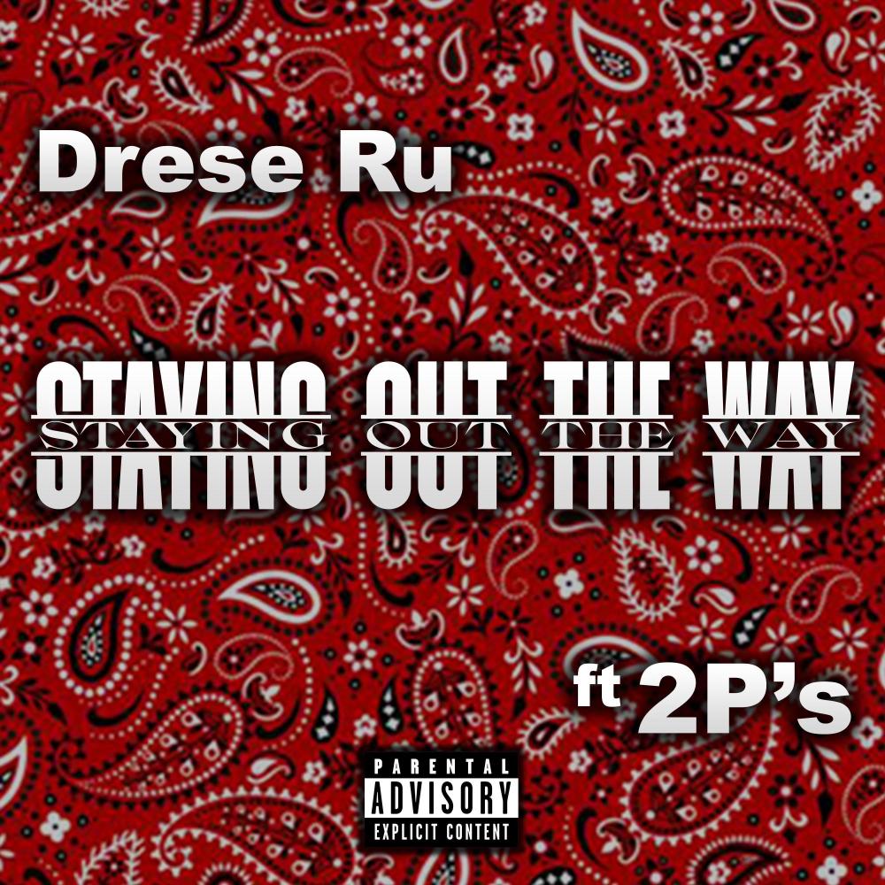 Staying Out The Way (feat. 2P’s) (Explicit)