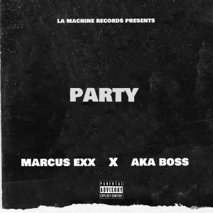 Listen to Party (Explicit) song with lyrics from Marcus Exx