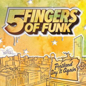 Five Fingers of Funk的專輯Portland Say It Again (Explicit)