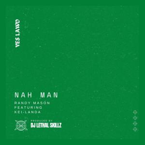 ดาวน์โหลดและฟังเพลง Yes Lawd (Nah Man) (feat. Randy Mason & Kei Landa) พร้อมเนื้อเพลงจาก DJ Lethal Skillz