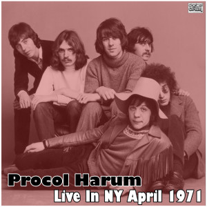 Procol Harum的专辑Live In NY April 1971