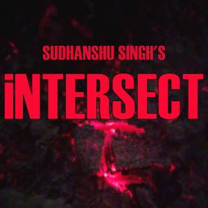 收聽Sudhanshu Singh的iNTERSECT歌詞歌曲
