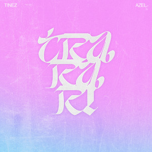 收聽Tinez的Trarari歌詞歌曲