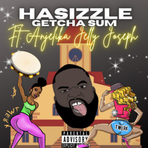 Listen to Getcha Sum (Explicit) song with lyrics from Hasizzle