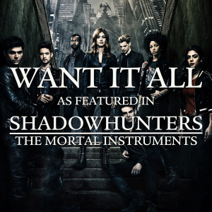 收听Boris Nonte的Want It All (Original TV Series Soundtrack|As Featured In "Shadowhunters: The Mortal Instruments")歌词歌曲