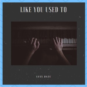 Luxx Daze的專輯Like You Used To
