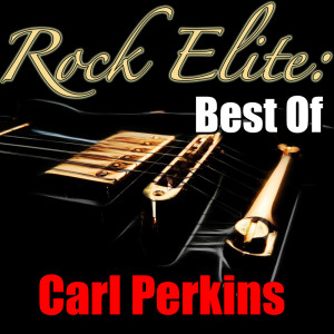 Rock Elite: Best Of Carl Perkins dari Rock