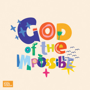 อัลบัม God Of The Impossible ศิลปิน Gateway Kids Worship