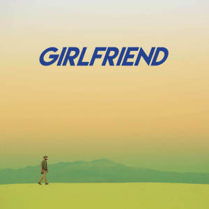 收聽Wild Tales的Girlfriend歌詞歌曲