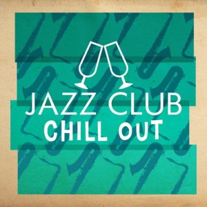 Jazz Piano Club的專輯Jazz Club Chill Out