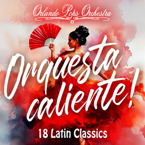 อัลบัม Orquesta caliente! 18 Latin Classics ศิลปิน Orlando Pops Orchestra