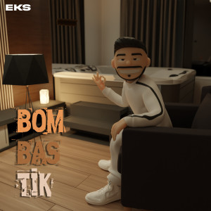 收听EKS的BOMBASTİK (Explicit)歌词歌曲
