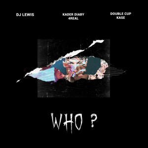 ดาวน์โหลดและฟังเพลง Who ? (Explicit) พร้อมเนื้อเพลงจาก Dj Lewis