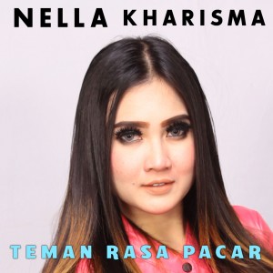 收听Nella Kharisma的Teman Rasa Pacar歌词歌曲