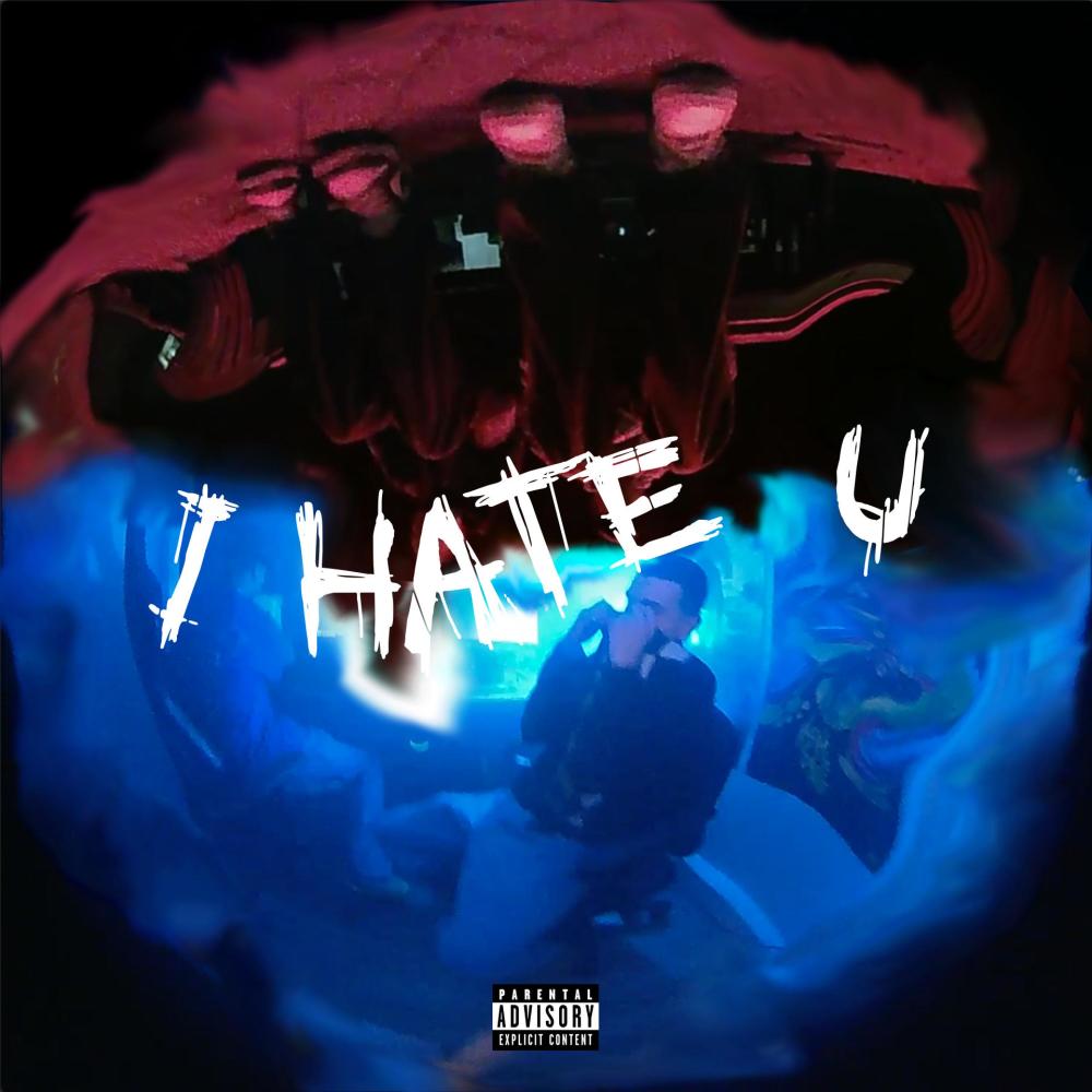 I Hate U (feat. $can) (Explicit)