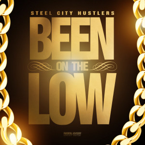 Listen to Been on the Low (Explicit) song with lyrics from Steel City Hustlers