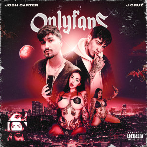 Listen to Onlyfans (Explicit) song with lyrics from Josh Carter