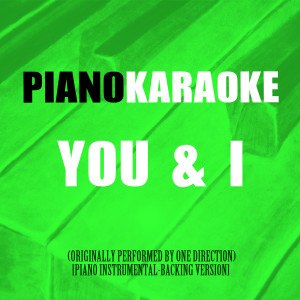 You & I (Originally Performed by One Direction) [Piano Instrumental-Backing Version]