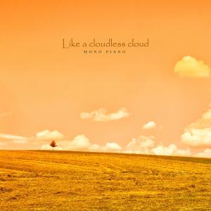 Album Like a cloudless cloud from Mono Piano