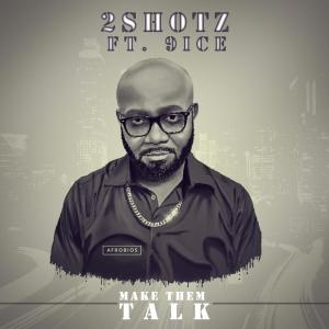 Make Them Talk dari 2Shotz