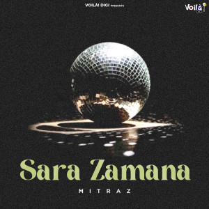 Listen to Sara Zamana song with lyrics from Mitraz