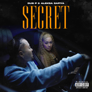 อัลบัม Secret (feat. Aleksa Safiya) (Explicit) ศิลปิน Dub P
