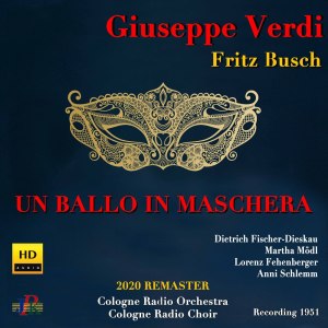 อัลบัม Verdi: Un ballo in maschera (Sung in German) [2020 Remastered Version] ศิลปิน Kölner Rundfunk Sinfonie Orchester