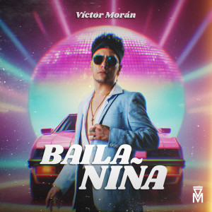 ดาวน์โหลดและฟังเพลง Baila Niña พร้อมเนื้อเพลงจาก Víctor Morán