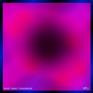 Dengarkan lagu Pray Away Tomorrow nyanyian Surg1 dengan lirik