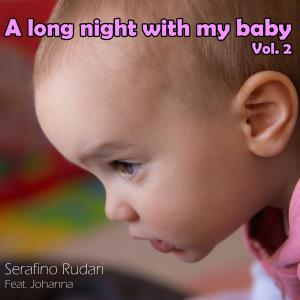 Album A long night with my baby, Vol. 2 from Serafino Rudari