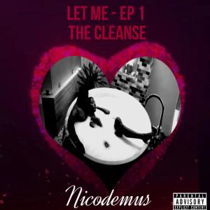 Nicodemus的專輯The Cleanse (Let Me - Ep 1)